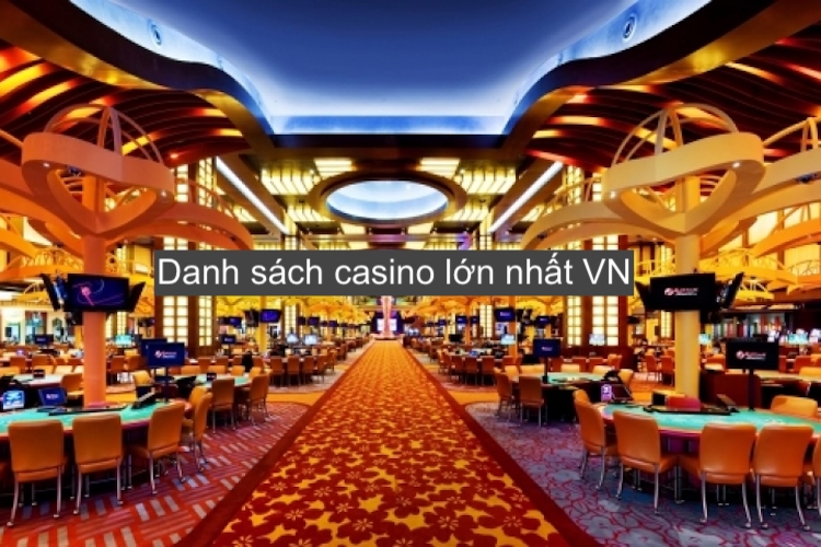các casino lớn nhất việt nam